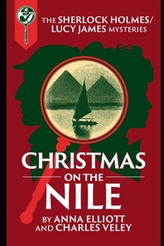 Paperback Christmas on the Nile: A Sherlock Holmes and Lucy James Mystery Book