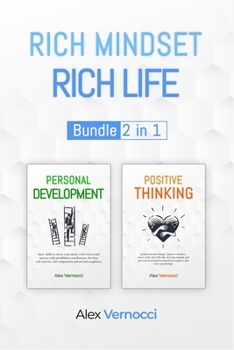 Paperback Rich Mindset, Rich Life: Bundle 2 in 1 for Personal Development and Positive Thinking, to detox your mind, set your personal goals and develop Book