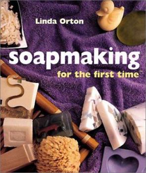 Hardcover Soapmaking for the First Time(r) Book