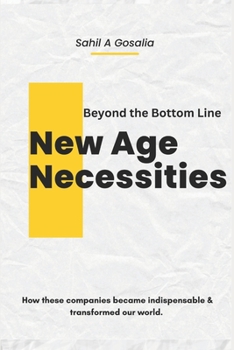 New Age Necessities: How companies became Indispensable & Transformed the World