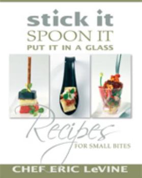 Hardcover Stick It Spoon It Put It in a Glass Recipes for Small Bites Book