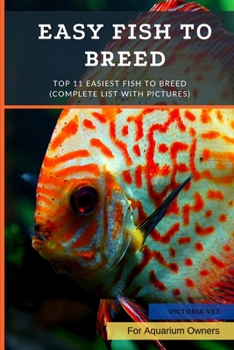 Paperback Easy fish to breed: Top 11 Easiest Fish To Breed (Complete List With Pictures) Book