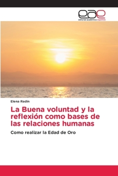 Paperback La Buena voluntad y la reflexión como bases de las relaciones humanas [Spanish] Book