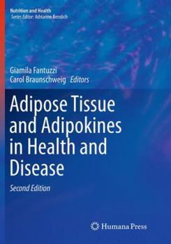 Adipose Tissue and Adipokines in Health and Disease (Nutrition and Health)