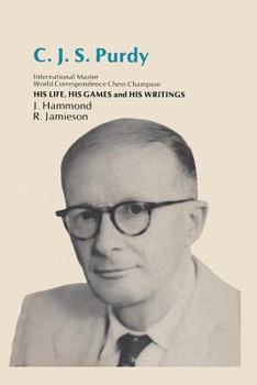 Paperback Cjs Purdy His Life His Games His Writings Book