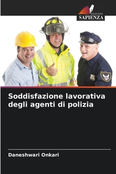 Paperback Soddisfazione lavorativa degli agenti di polizia [Italian] Book