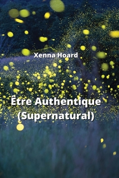 Paperback Être Authentique (Supernatural) [French] Book