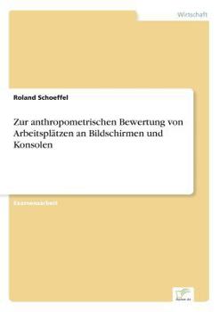 Paperback Zur anthropometrischen Bewertung von Arbeitsplätzen an Bildschirmen und Konsolen [German] Book