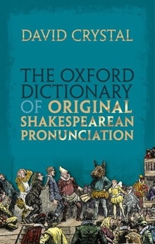 Hardcover The Oxford Dictionary of Original Shakespearean Pronunciation Book
