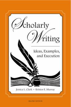 Paperback Scholarly Writing: Ideas, Examples, and Execution Book