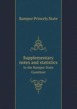 Paperback Supplementary notes and statistics to the Rampur State Gazetteer Book