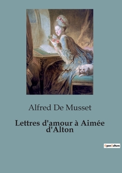 Paperback Lettres d'amour à Aimée d'Alton [French] Book