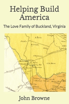 Paperback Helping Build America: The Love Family of Buckland, Virginia Book
