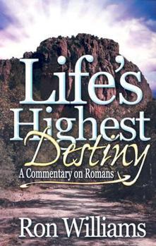 Paperback Life's Highest Destiny: A Commentary on Romans Book
