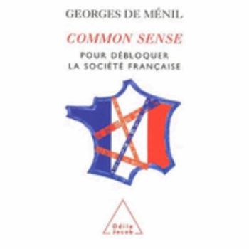 Paperback Common Sense: Pour débloquer la société française [French] Book