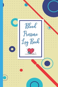 Paperback Blood Pressure Log Book: Record & Monitor Blood Pressure & heart rate at Home (BP Logbook) Book