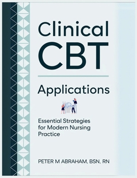 Paperback Clinical CBT Applications: Essential Strategies for Modern Nursing Practice Book