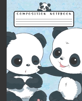 COMPOSITION NOTEBOOK: Funny Kawaii Baby Panda Bear Friends Notebook and Journal with Lined Ruled Paper Pages for Girls and Boys, Perfect for Writing Notes and Exercise