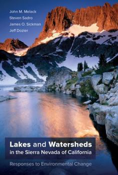 Lakes and Watersheds in the Sierra Nevada of California: Responses to Environmental Change - Book  of the Freshwater Ecology Series