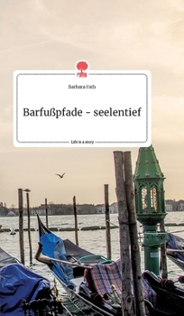 Hardcover Barfußpfade - seelentief. Life is a Story - story.one [German] Book