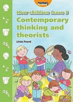 Paperback How Children Learn. 3: Contemporary Thinking and Theorists Book