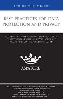 Paperback Best Practices for Data Protection and Privacy: Leading Lawyers on Creating a Data Protection Strategy, Dealing With Security Breaches, and Analyzing Recent Trends in Legislation (Inside the Minds) Book