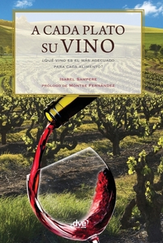 Hardcover A cada plato su vino: ¿Qué vino es el más adecuado para cada alimento? [Spanish] Book