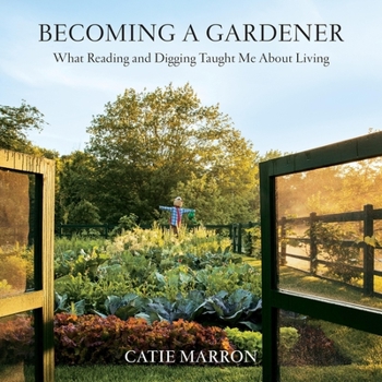 MP3 CD Becoming a Gardener: What Reading and Digging Taught Me about Living Book