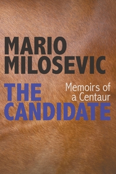 Candidate : Memoirs of a Centaur #1