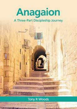 Paperback Anagaion: A Three-Part Discipleship Journey Book