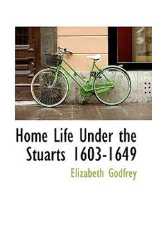 Home Life under the Stuarts 1603-1649