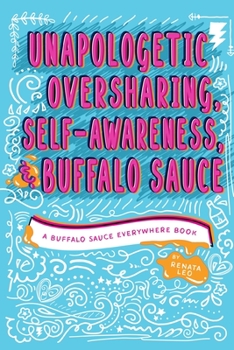 Paperback Unapologetic Oversharing, Self-Awareness, & Buffalo Sauce Book