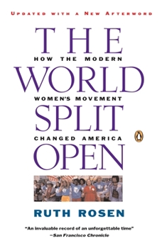 Paperback The World Split Open: How the Modern Women's Movement Changed America Book