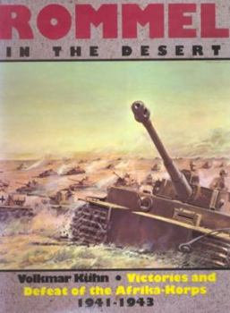 Hardcover Rommel in the Desert: Victories and Defeat of the Afrikakorps 1941-1943 Book