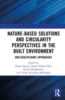 Hardcover Nature-Based Solutions and Circularity Perspectives in the Built Environment: Multidisciplinary Approaches Book