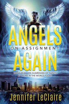 Paperback Angels on Assignment Again: God's Real Life Guardians of Saints at Work in the World Today Book