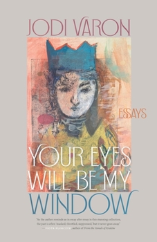 Paperback Your Eyes Will Be My Window: Essays Book