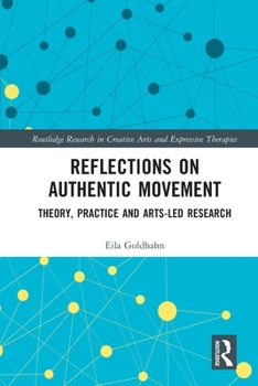 Paperback Reflections on Authentic Movement: Theory, Practice and Arts-Led Research Book