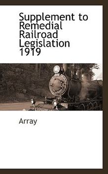 Paperback Supplement to Remedial Railroad Legislation 1919 Book