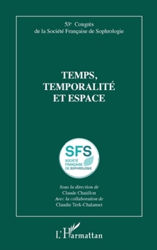 Temps, temporalité et espace (Société Française de Sophrologie) (French Edition)