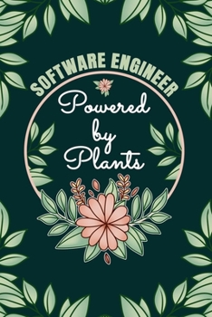 Paperback Software Engineer Powered By Plants Journal Notebook: 6 X 9, 6mm Spacing Lined Journal Software Engineering Vegan Planting Hobby Design Cover, Cool Wr Book