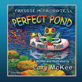 Paperback Freddie McFroggie at Perfect Pond: Book one in Finding Frog Valley series Book