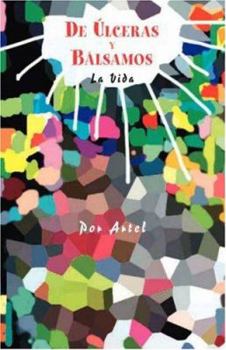 Paperback de Ulceras y Balsamos: La Vida [Spanish] Book