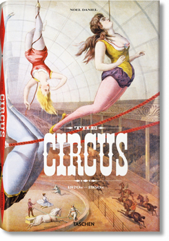 Hardcover The Circus. 1870s-1950s Book