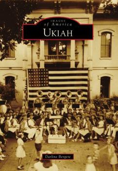 Ukiah (Images of America: California) - Book  of the Images of America: California