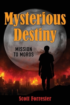 Paperback Mysterious Destiny: Mission to Moros Book