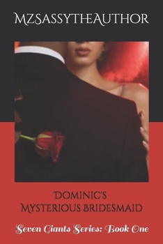 Paperback Dominic's Mysterious Bridesmaid: Seven Giants Series: Book One Book