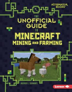 Library Binding The Unofficial Guide to Minecraft Mining and Farming Book