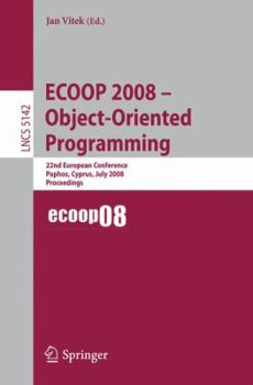 Paperback ECOOP 2008 - Object-Oriented Programming: 22nd European Conference Paphos, Cyprus, July 7-11, 2008, Proceedings Book