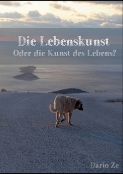 Paperback Die Lebenskunst: Oder die Kunst des Lebens? [German] Book